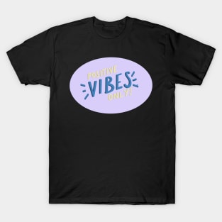 Positive vibes T-Shirt